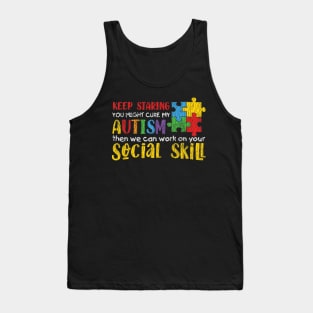 Autism Awareness - Keep Staring Autistic Kids Awareness Gift Tank Top